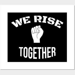 We Rise Together : Black Live Together Posters and Art